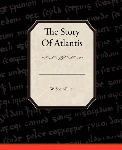 Обложка книги The Story Of Atlantis, W. Scott-Elliot