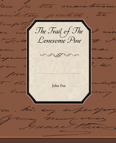 Обложка книги The Trail of the Lonesome Pine, John Fox