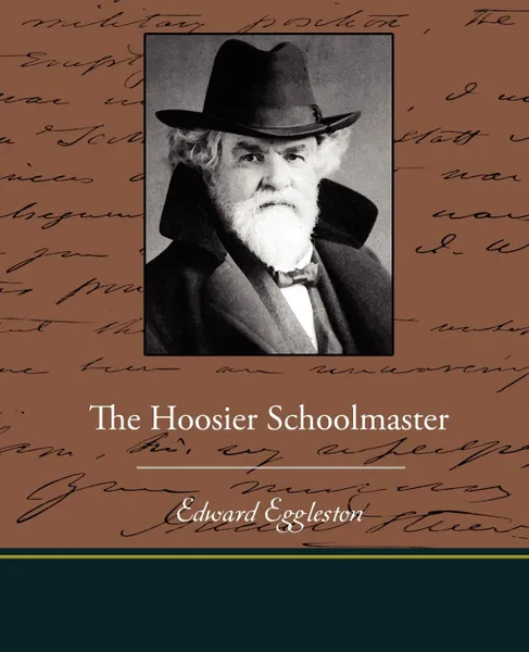 Обложка книги The Hoosier Schoolmaster, Edward Eggleston