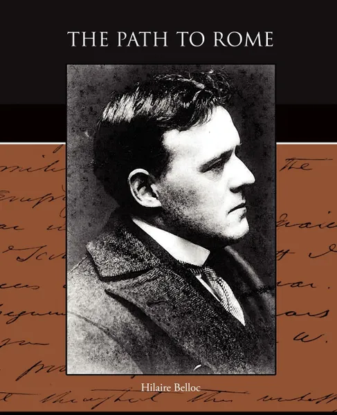Обложка книги The Path to Rome, Hilaire Belloc
