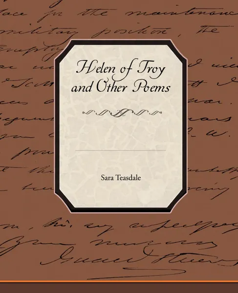 Обложка книги Helen of Troy and Other Poems, Sara Teasdale