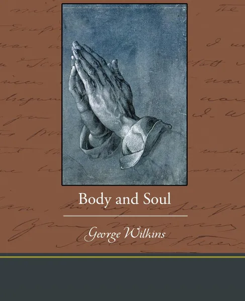 Обложка книги Body and Soul, George Wilkins