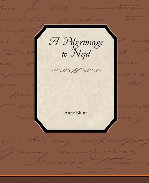 Обложка книги A Pilgrimage to Nejd, Anne Blunt