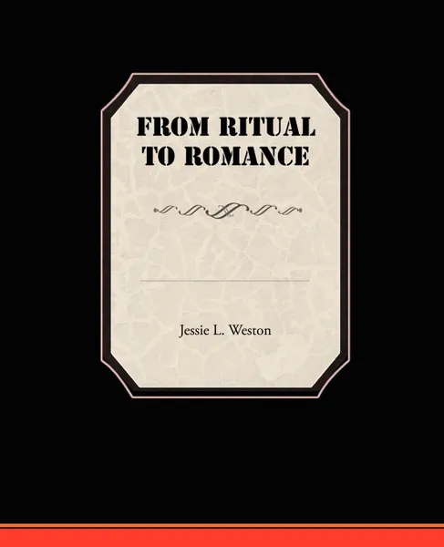 Обложка книги From Ritual to Romance, Jessie L. Weston