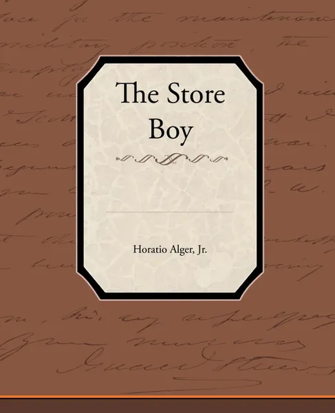 Обложка книги The Store Boy, Jr. Horatio Alger