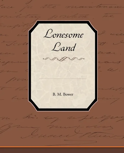 Обложка книги Lonesome Land, B. M. Bower