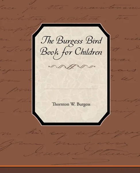 Обложка книги The Burgess Bird Book for Children, Thornton W. Burgess