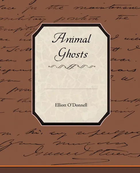 Обложка книги Animal Ghosts, Elliott O'Donnell