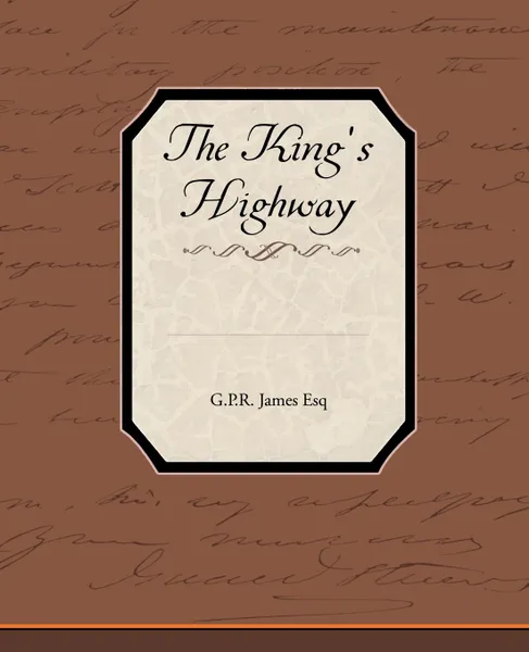 Обложка книги The King's Highway, George Payne Rainsford James