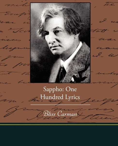 Обложка книги Sappho. One Hundred Lyrics, Bliss Carman