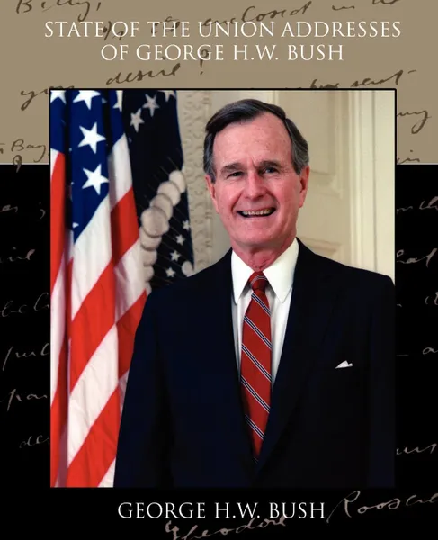 Обложка книги State of the Union Addresses of George H.W. Bush, George H.W. Bush