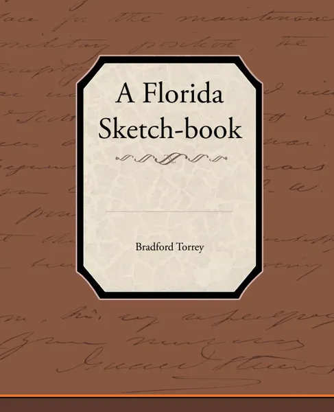 Обложка книги A Florida Sketch-Book, Bradford Torrey