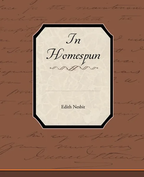 Обложка книги In Homespun, Edith Nesbit