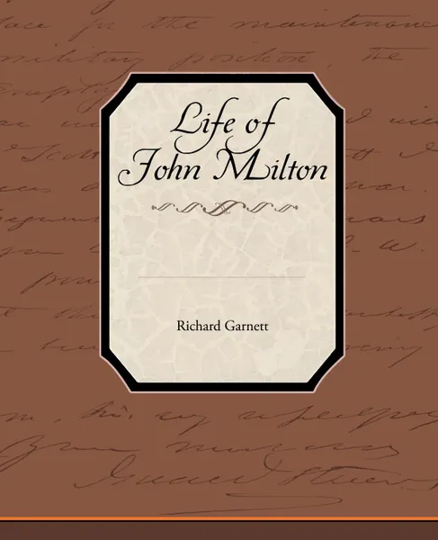 Обложка книги Life of John Milton, Richard Garnett