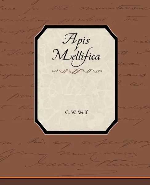 Обложка книги APIs Mellifica, C. W. Wolf