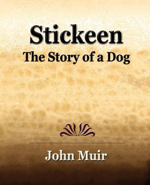 Обложка книги Stickeen  -  The Story of a Dog (1909), John Muir