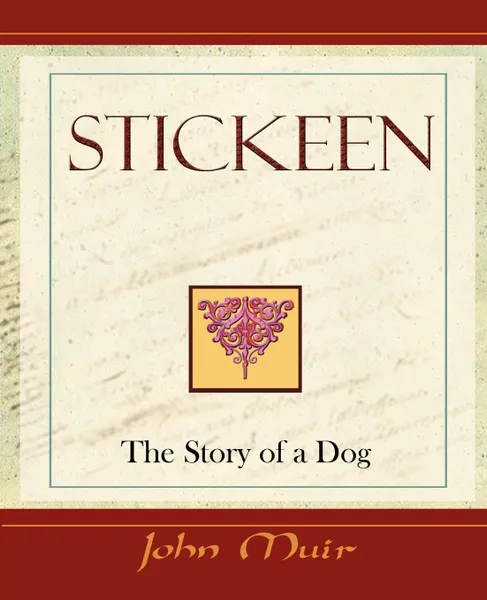 Обложка книги Stickeen  -  The Story of a Dog (1909), John Muir