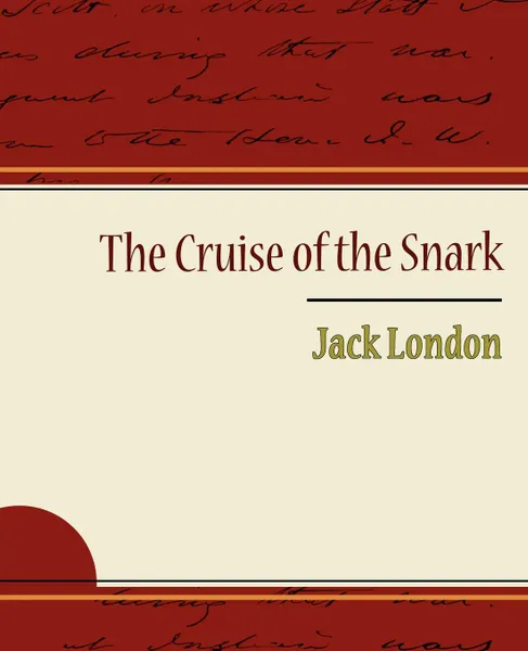 Обложка книги The Cruise of the Snark - Jack London, Jack London, Jack London