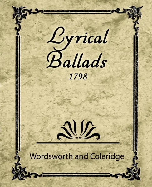 Обложка книги Lyrical Ballads 1798, And Coleridge Wordsworth and Coleridge, William Wordsworth, Wordsworth and Coleridge