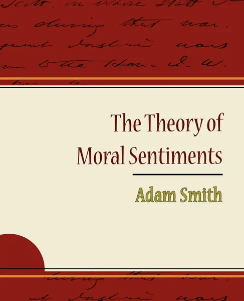 Обложка книги The Theory of Moral Sentiments - Adam Smith, Adam Smith, Smith Adam Smith