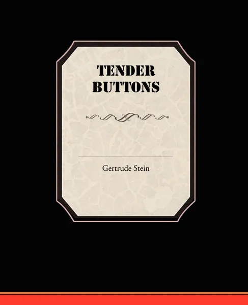 Обложка книги Tender Buttons, Gertrude Stein