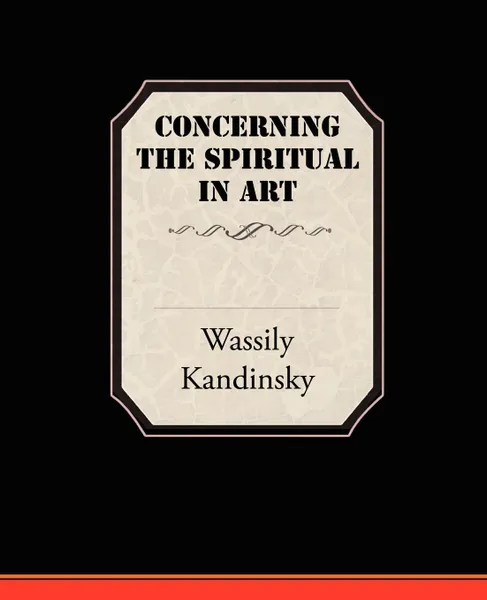 Обложка книги Concerning the Spiritual in Art, Wassily Kandinsky