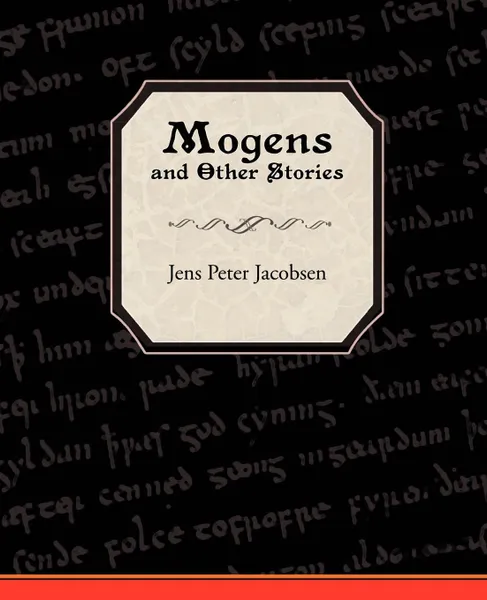 Обложка книги Mogens and Other Stories, J. P. Jacobsen, Jens Peter Jacobsen