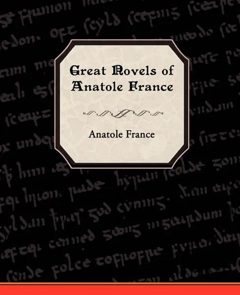 Обложка книги Great Novels of Anatole France, Anatole France