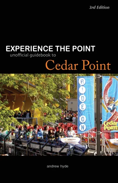 Обложка книги Experience the Point. Unofficial Guidebook to Cedar Point, Sam Ross