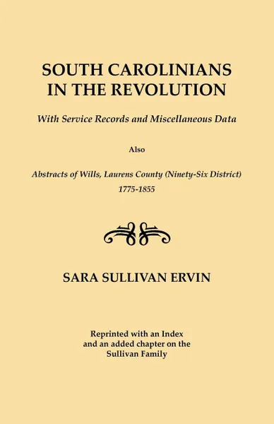 Обложка книги South Carolinians in the Revolution. with Service Records and Miscellaneous Data. Also, Abstracts of Wills, Laurens County (Ninety-Six District), 1775, Elizabeth Petty Bentley, Sara Sullivan Ervin