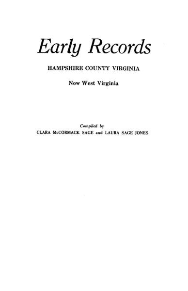 Обложка книги Early Records, Hampshire County, Virginia, Now West Virginia, Laura S. Jones, Clara McCormick Sage