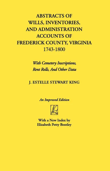 Обложка книги Abstracts of Wills, Inventories...Frederick Co., Va, J. Estelle Stewart King