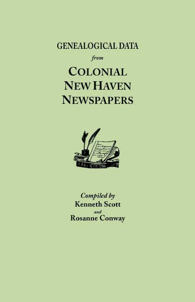 Обложка книги Genealogical Data from Colonial New Haven Newspapers, Kenneth Scott, Rosanne Conway