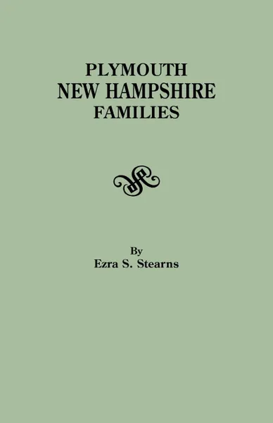 Обложка книги Plymouth, New Hampshire Families, Ezra S. Stearns