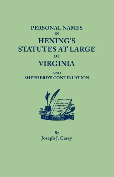 Обложка книги Personal Names in Hening's Statutes at Large of Virginia and Shepherd's Continuation, Joseph J. Casey