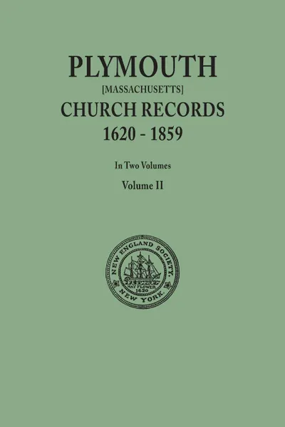 Обложка книги Plymouth Church Records, 1620-1859 .Massachusetts.. In Two Volumes. Volume II, in the City of New York New England Soc