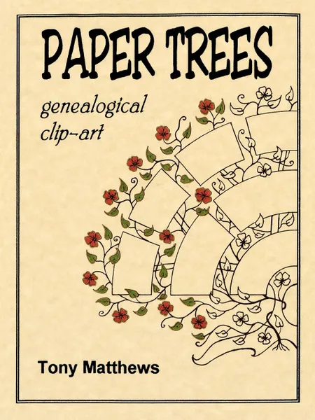 Обложка книги Paper Trees. Genealogical Clip-Art, Tony Matthews