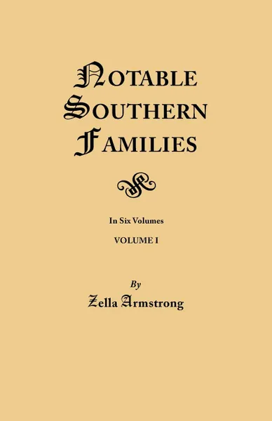 Обложка книги Notable Southern Families. Volume I, Zella Armstrong