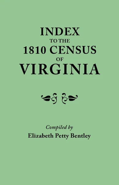 Обложка книги Index to the 1810 Census of Virginia, Elizabeth Petty Bentley