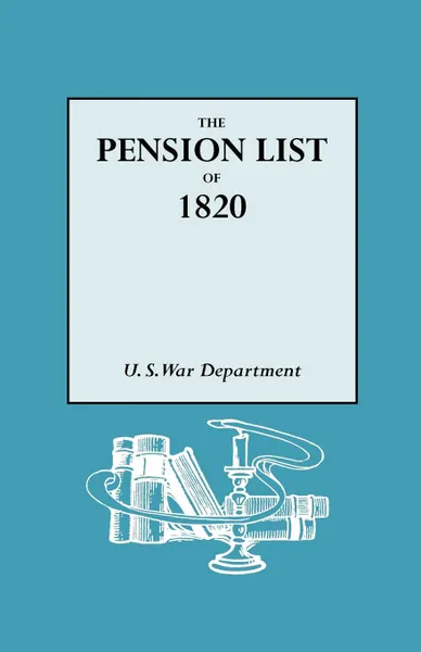 Обложка книги The Pension List of 1820, War Department U. S. War Department, United States