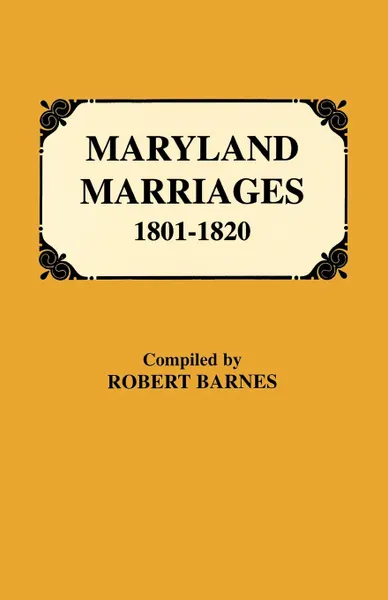 Обложка книги Maryland Marriages 1801-1820, Robert William Barnes