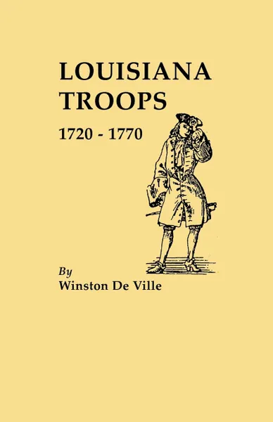 Обложка книги Louisiana Troops, 1720-1770, Winston De Ville