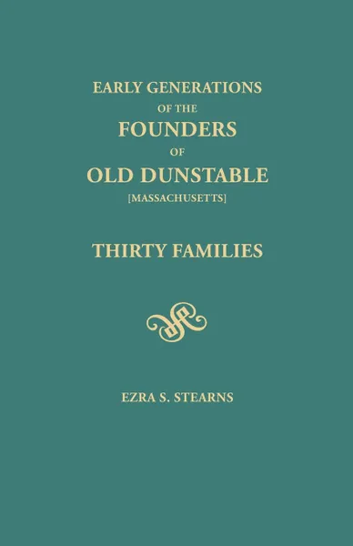 Обложка книги Early Generations of the Founders of Old Dunstable .Massachusetts., Ezra S. Stearns