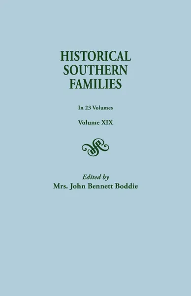 Обложка книги Historical Southern Families. in 23 Volumes. Volume XIX, Mrs John Bennett Boddie