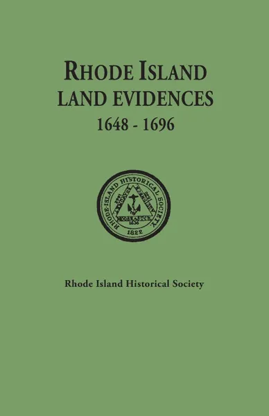 Обложка книги Rhode Island Land Evidences, 1648-1696, Rhode Island Historical Society