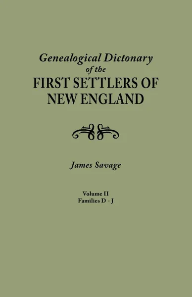 Обложка книги A Genealogical Dictionary of the First Settlers of New England, showing three generations of those who came before May, 1692. In four volumes. Volume II (families Dade - Jupp), James Savage