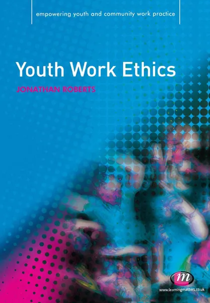 Обложка книги Youth Work Ethics, Jonathan Roberts