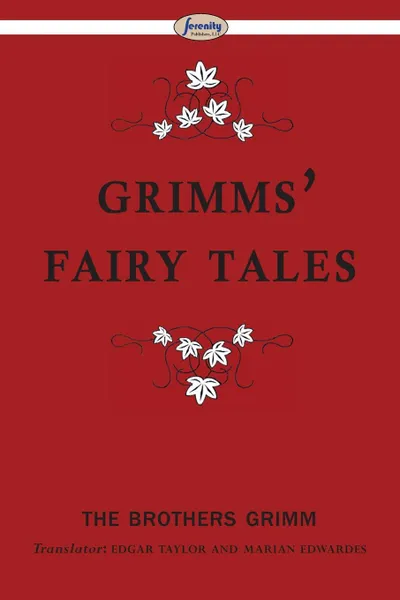 Обложка книги Grimms' Fairy Tales, The Brothers Grimm, Edgar Taylor, Marian Edwardes