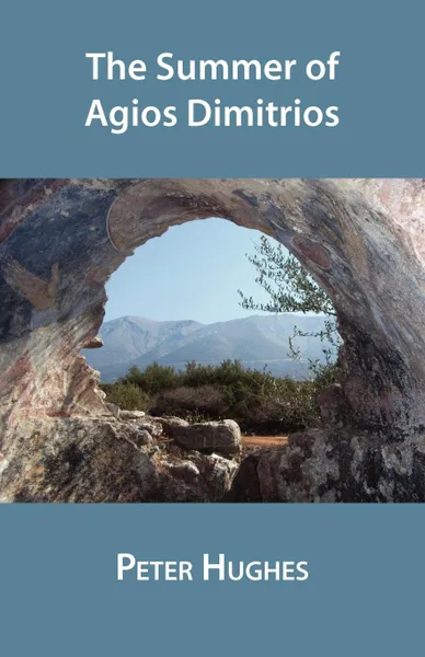 Обложка книги The Summer of Agios Dimitrios, Peter Hughes