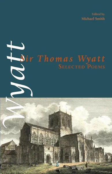 Обложка книги Selected Poems, Sir Thomas Wyatt